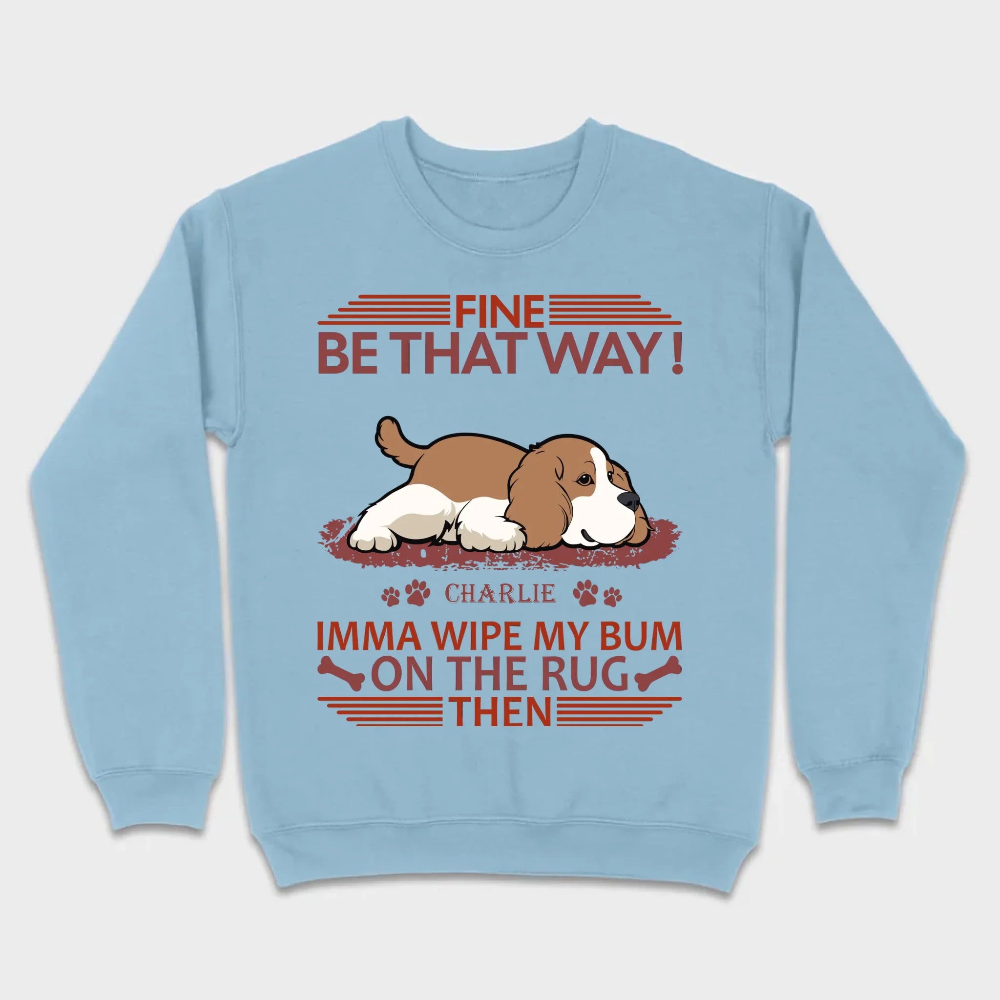Custom American Cocker Spaniel T-Shirts - Fine Be That Way Funny Dog Name Basic Tee - 89Prints