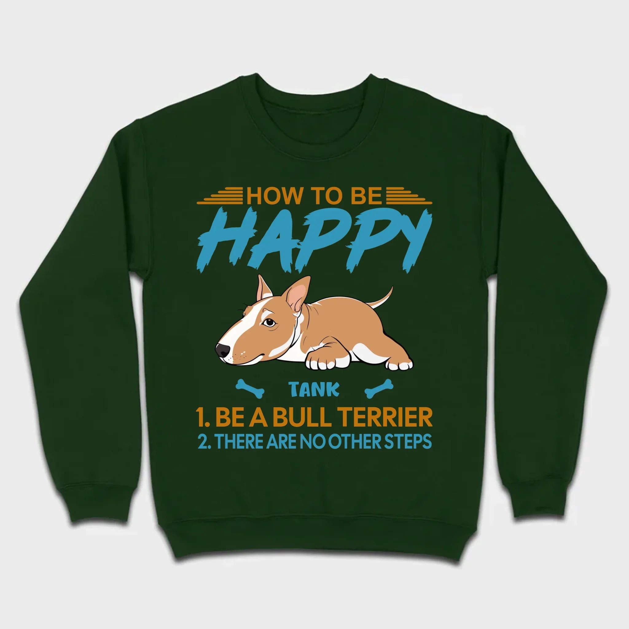 Customized Bull Terrier Sweatshirt - How To Be Happy Personalized Dog Name Gift - 89Prints