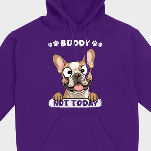 Personalized French Bulldog T-Shirts - Not Today Basic Tee With Custom Pet Name - 89Prints