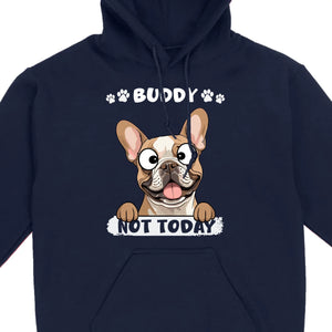 Personalized French Bulldog T-Shirts - Not Today Basic Tee With Custom Pet Name - 89Prints