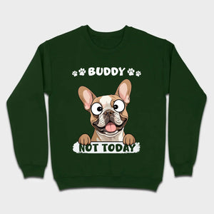 Personalized French Bulldog T-Shirts - Not Today Basic Tee With Custom Pet Name - 89Prints