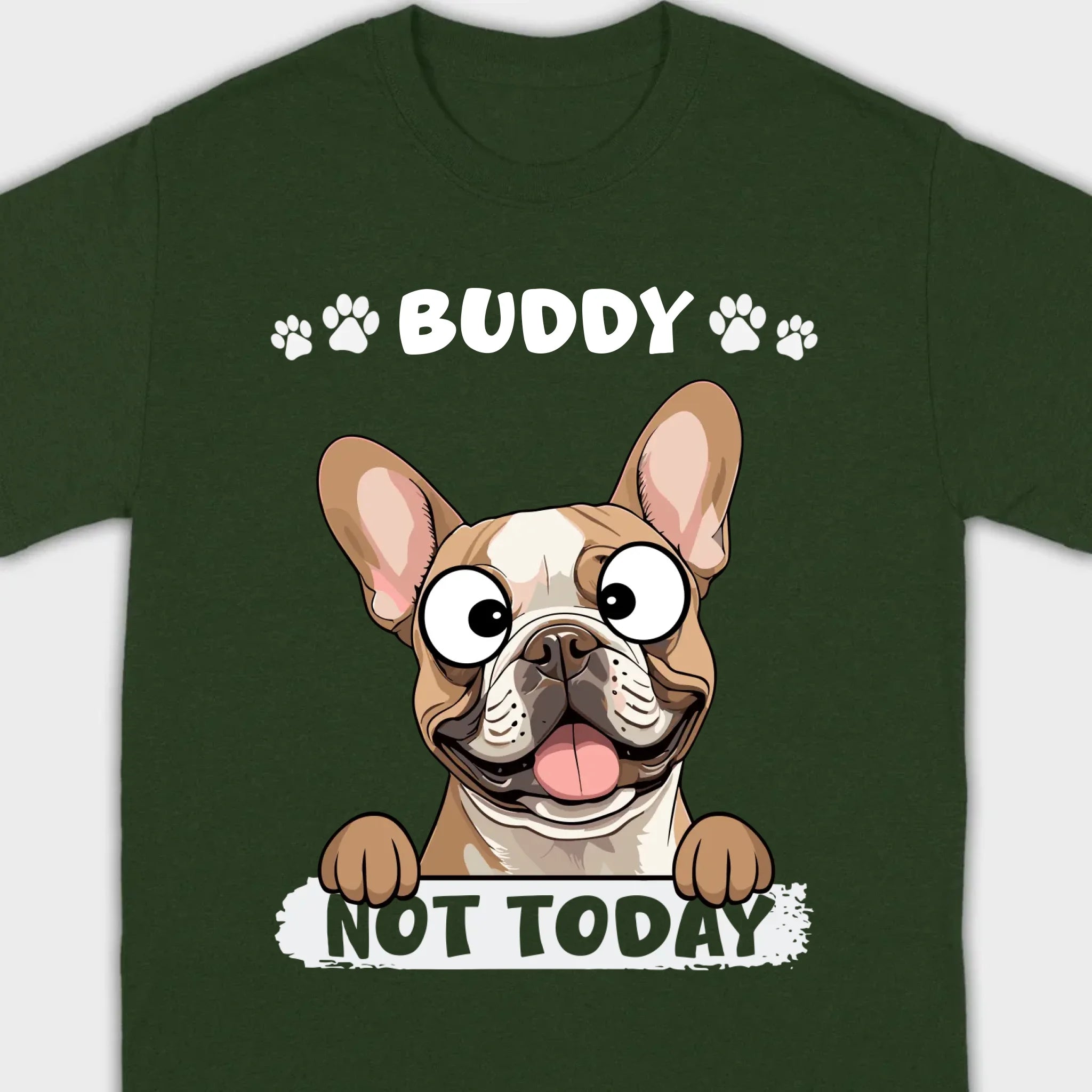 Personalized French Bulldog T-Shirts - Not Today Basic Tee With Custom Pet Name - 89Prints