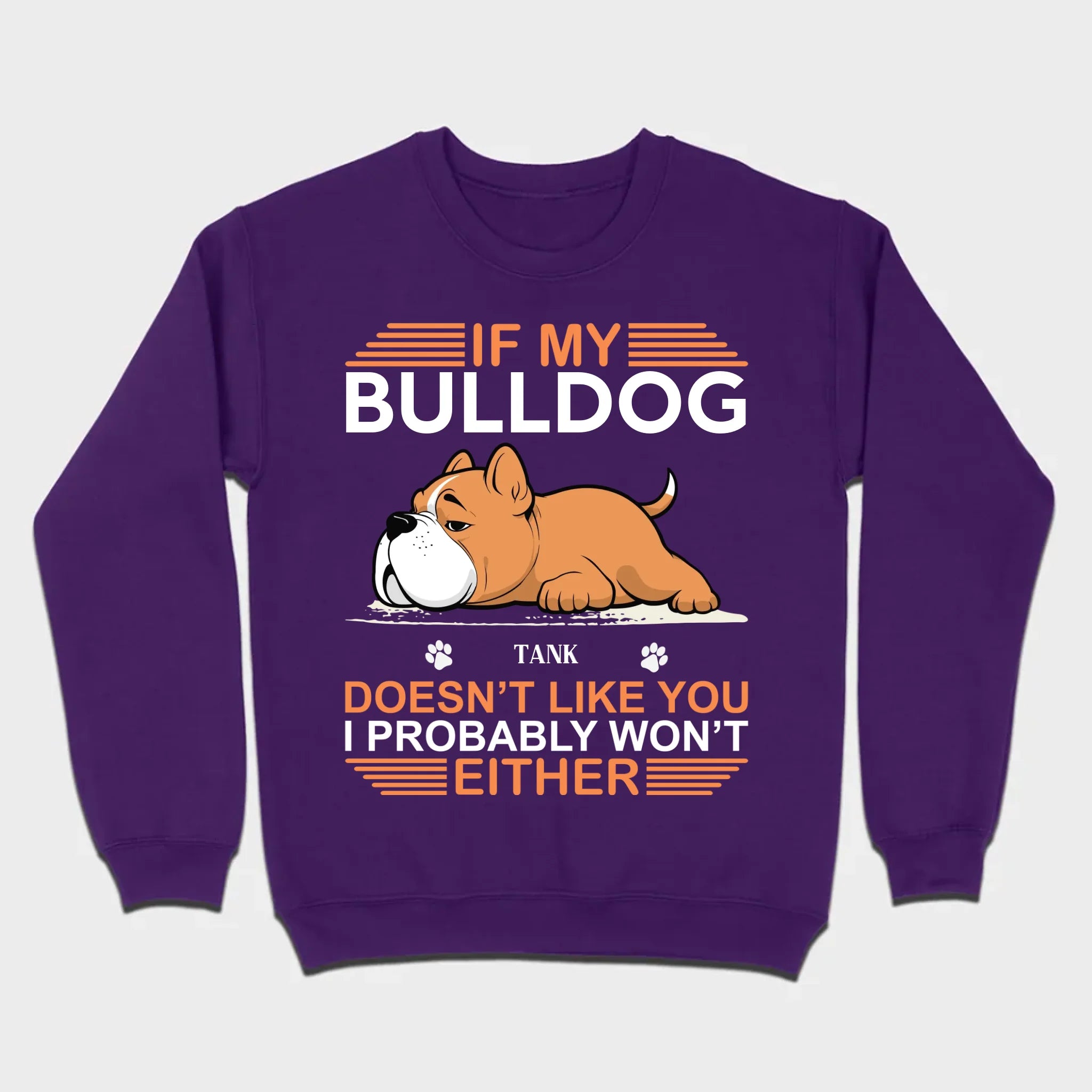 Personalized American Bulldog Sweatshirt - If My Dog Doesn't Like You - 89Prints