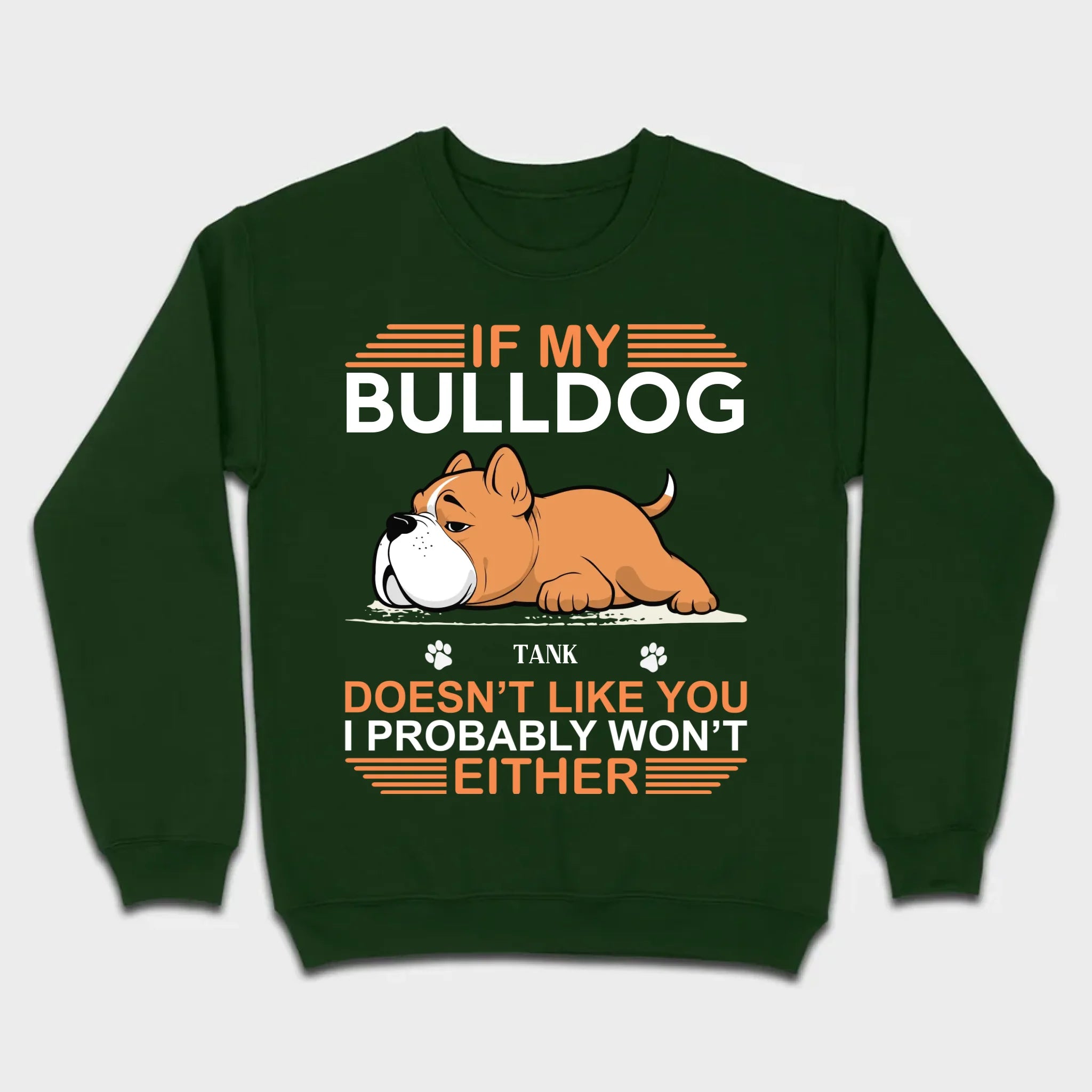 Personalized American Bulldog Sweatshirt - If My Dog Doesn't Like You - 89Prints