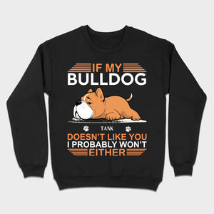 Personalized American Bulldog Sweatshirt - If My Dog Doesn't Like You - 89Prints