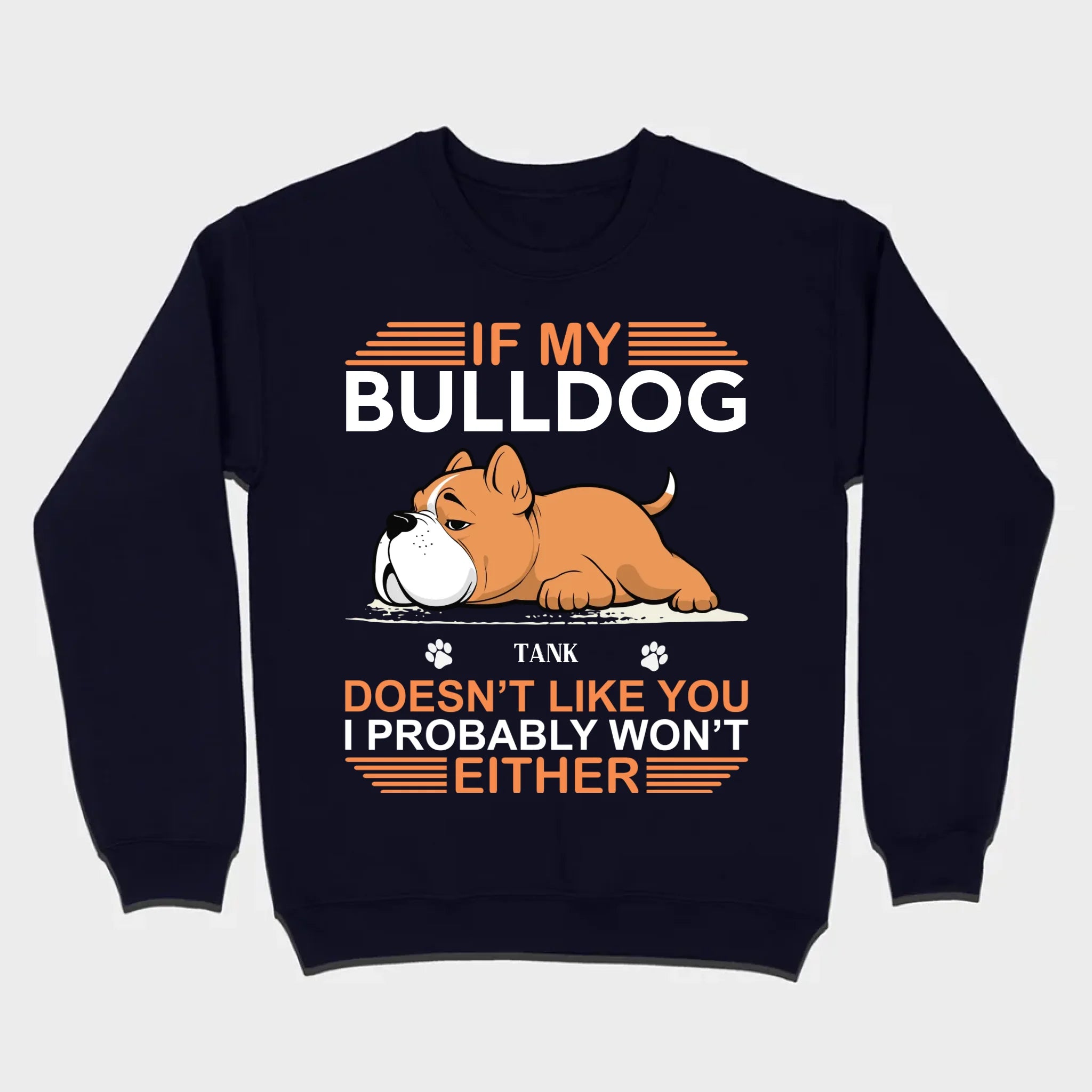 Personalized American Bulldog Sweatshirt - If My Dog Doesn't Like You - 89Prints