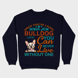 Custom French Bulldog T-Shirts - Once You’ve Lived With A Bulldog Personalized Basic Tee - 89Prints