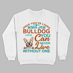 Custom French Bulldog T-Shirts - Once You’ve Lived With A Bulldog Personalized Basic Tee - 89Prints