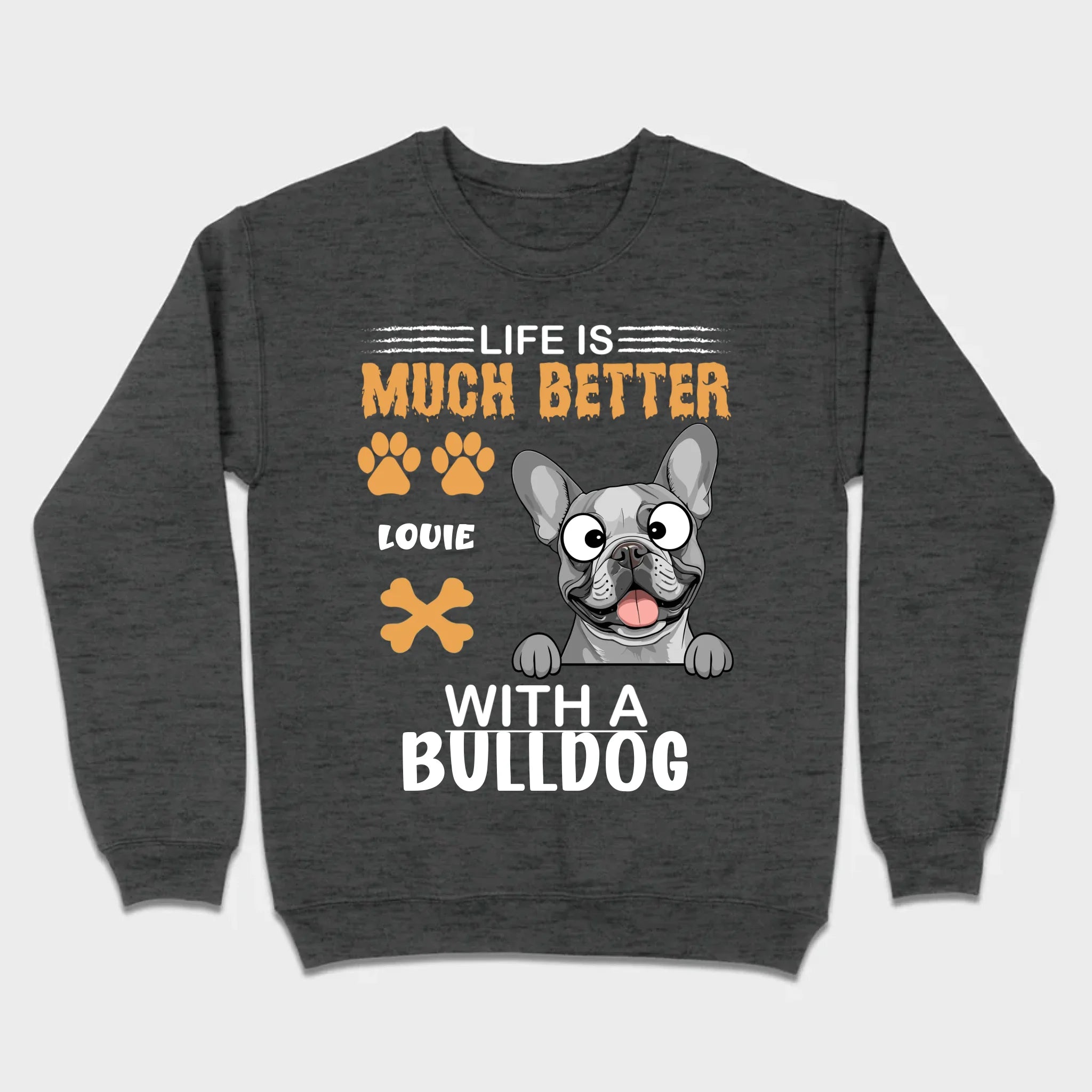 Custom French Bulldog T-Shirt - Life Is Much Better With A Bulldog Basic Tee - 89Prints
