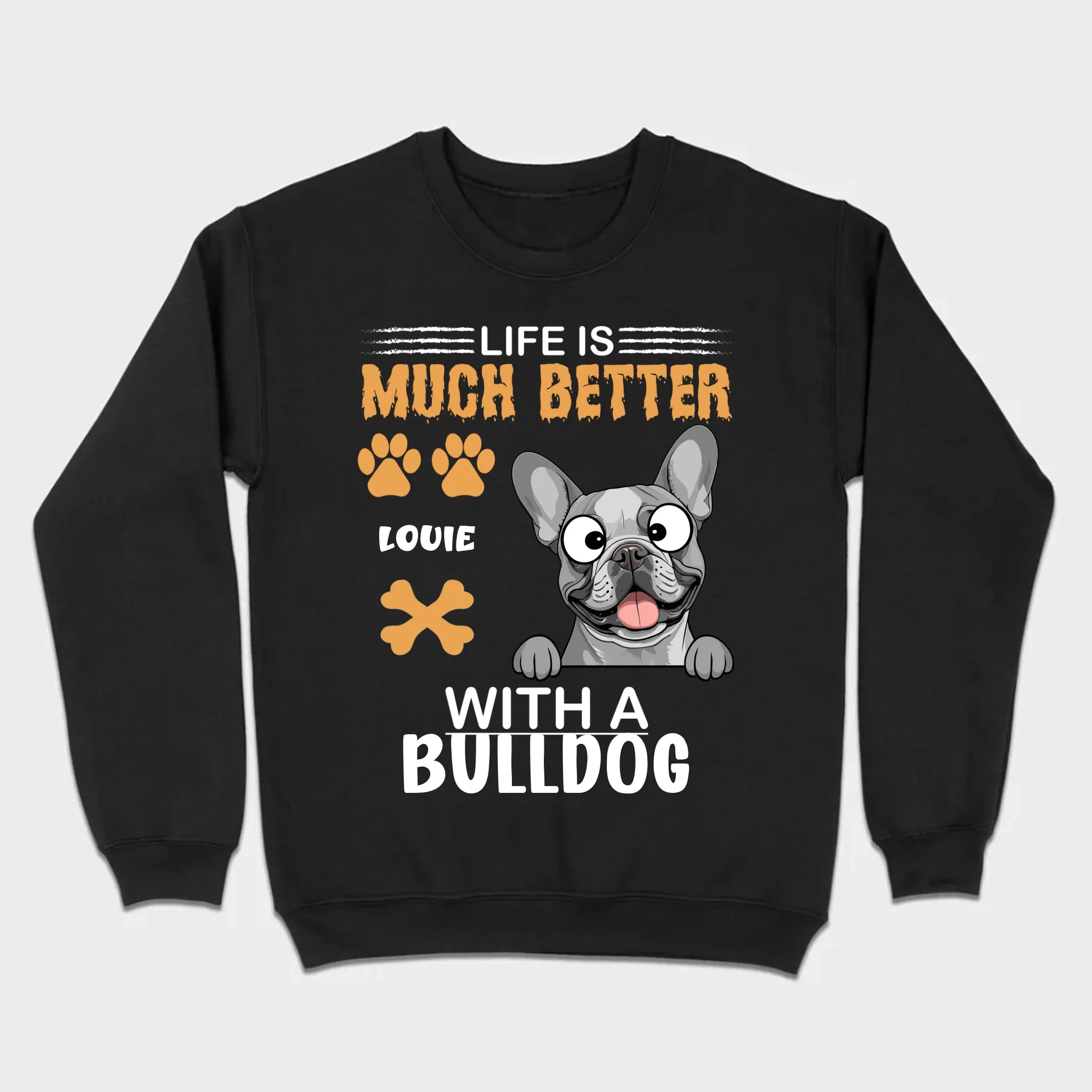 Custom French Bulldog T-Shirt - Life Is Much Better With A Bulldog Basic Tee - 89Prints