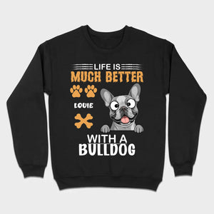 Custom French Bulldog T-Shirt - Life Is Much Better With A Bulldog Basic Tee - 89Prints