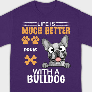 Custom French Bulldog T-Shirt - Life Is Much Better With A Bulldog Basic Tee - 89Prints