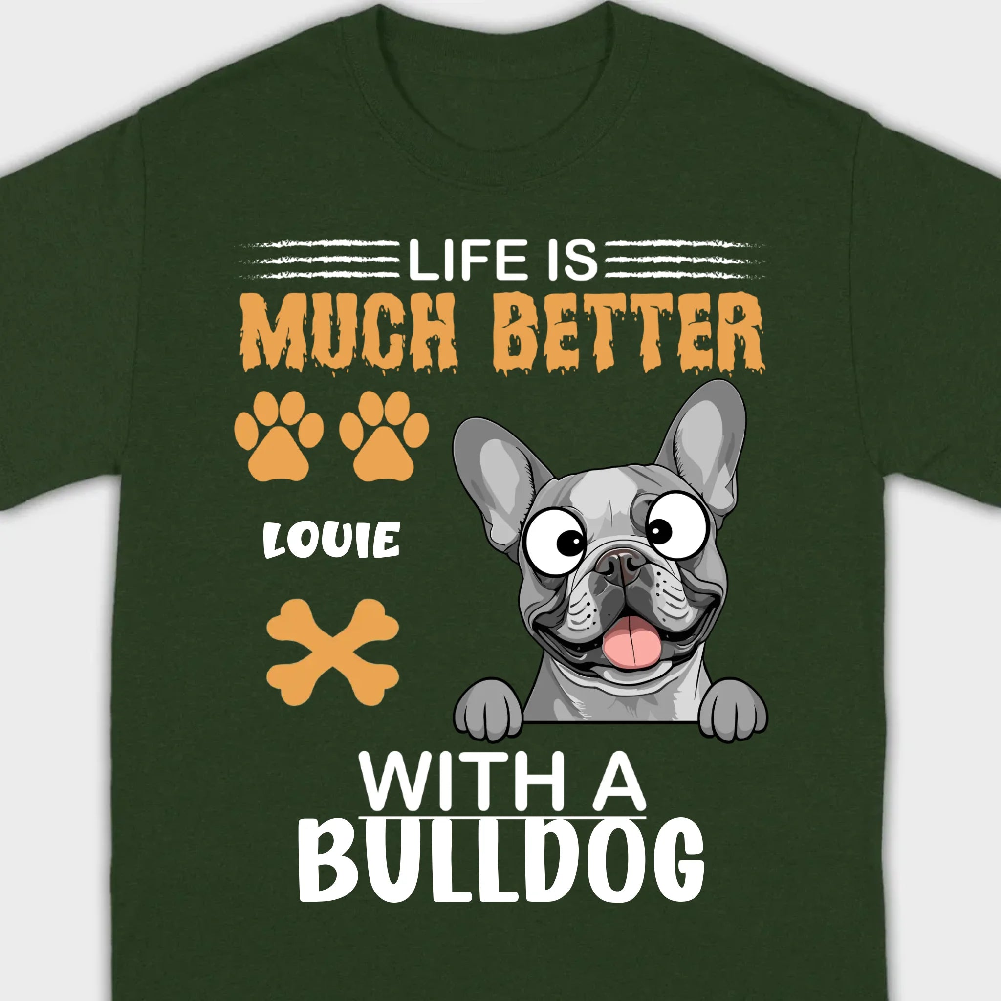 Custom French Bulldog T-Shirt - Life Is Much Better With A Bulldog Basic Tee - 89Prints