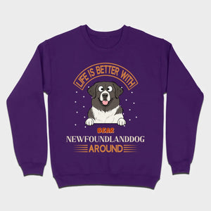 Custom Newfoundland Sweatshirt - Life Is Better Around Personalized Dog Name - 89Prints