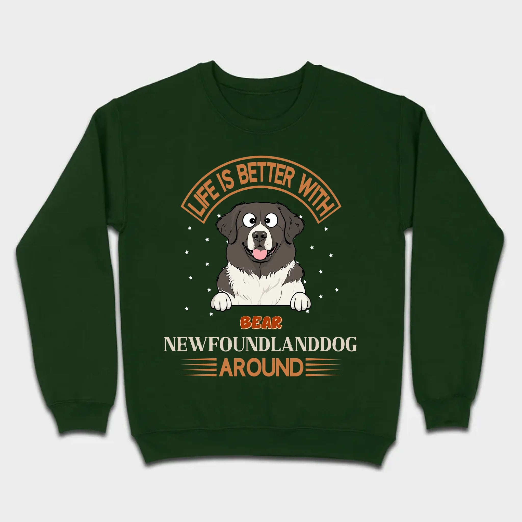 Custom Newfoundland Sweatshirt - Life Is Better Around Personalized Dog Name - 89Prints