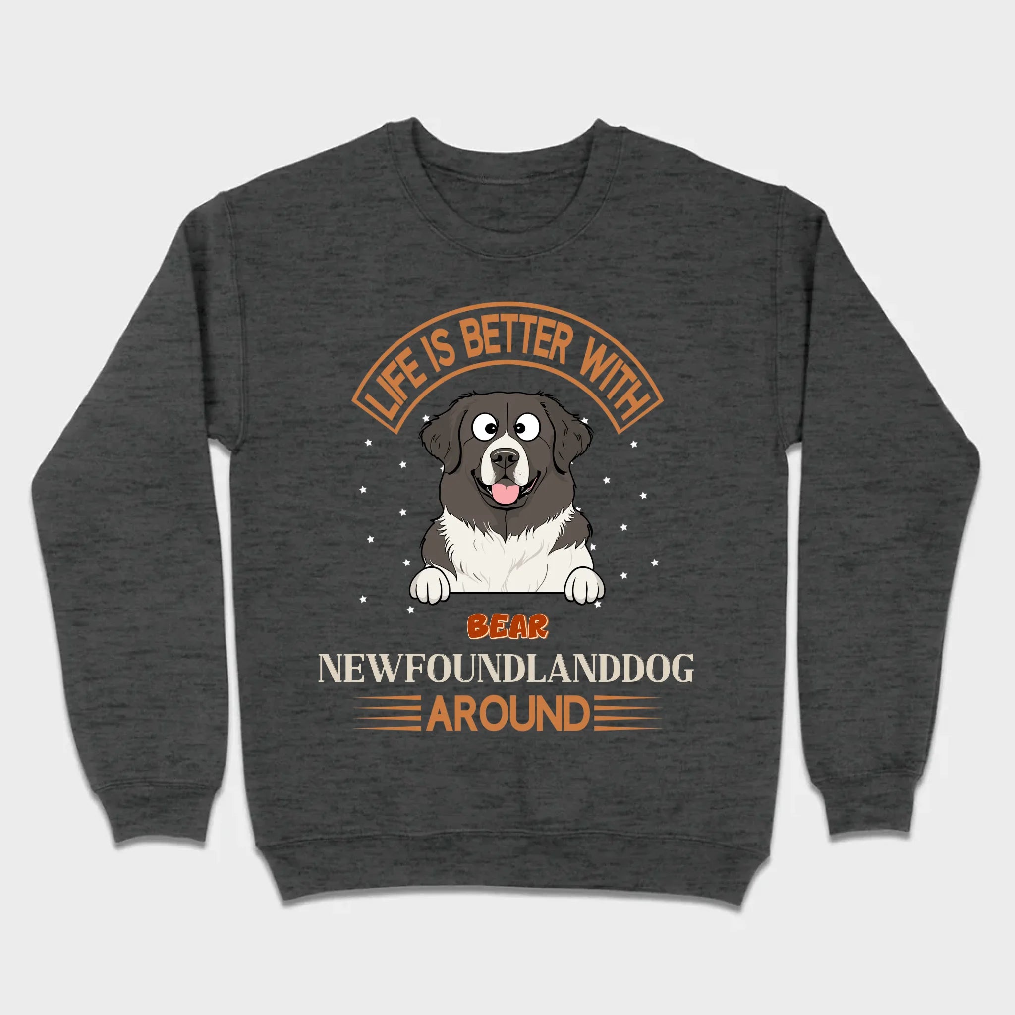 Custom Newfoundland Sweatshirt - Life Is Better Around Personalized Dog Name - 89Prints