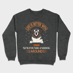 Custom Newfoundland Sweatshirt - Life Is Better Around Personalized Dog Name - 89Prints