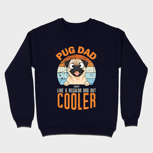 Pug Dad Like A Regular Dad But Cooler Custom Pug Basic Tee - 89Prints
