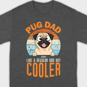 Pug Dad Like A Regular Dad But Cooler Custom Pug Basic Tee - 89Prints