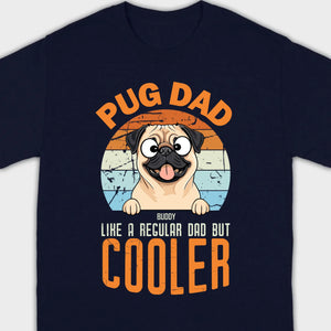 Pug Dad Like A Regular Dad But Cooler Custom Pug Basic Tee - 89Prints