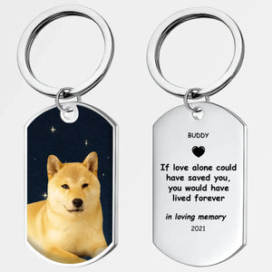 Personalized Dog Memorial Keychain – If Love Could Have Saved You with Photo - 89Prints