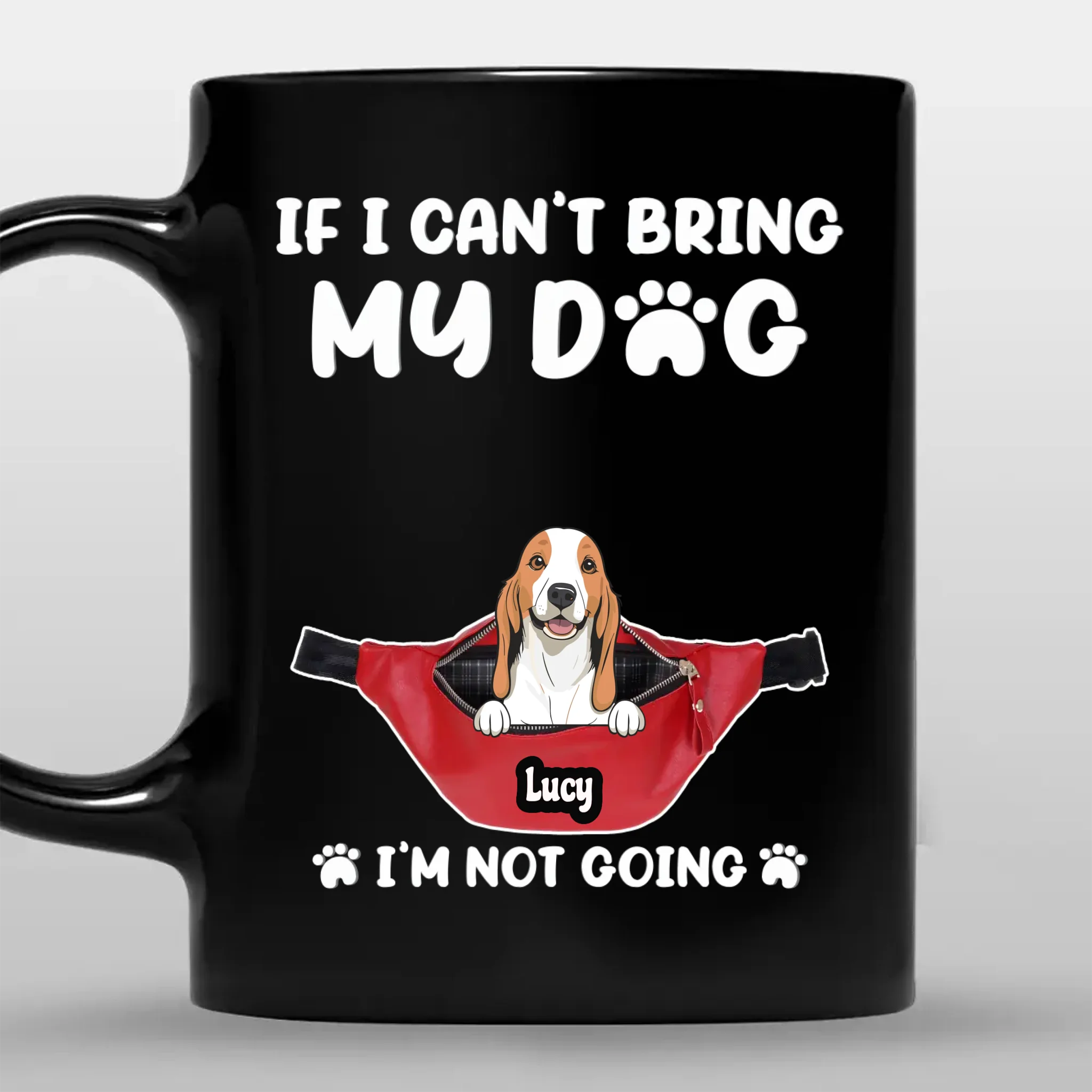 One-of-a-Kind Personalized Dog Coffee Mug – If I Can’t Bring My Dog - 89Prints