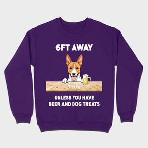 89Prints Custom Dog T-Shirt - '6FT Away Unless You Have Beer & Dog Treats