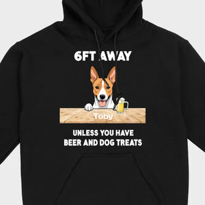 89Prints Custom Dog T-Shirt - '6FT Away Unless You Have Beer & Dog Treats