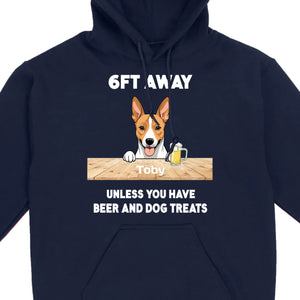 89Prints Custom Dog T-Shirt - '6FT Away Unless You Have Beer & Dog Treats