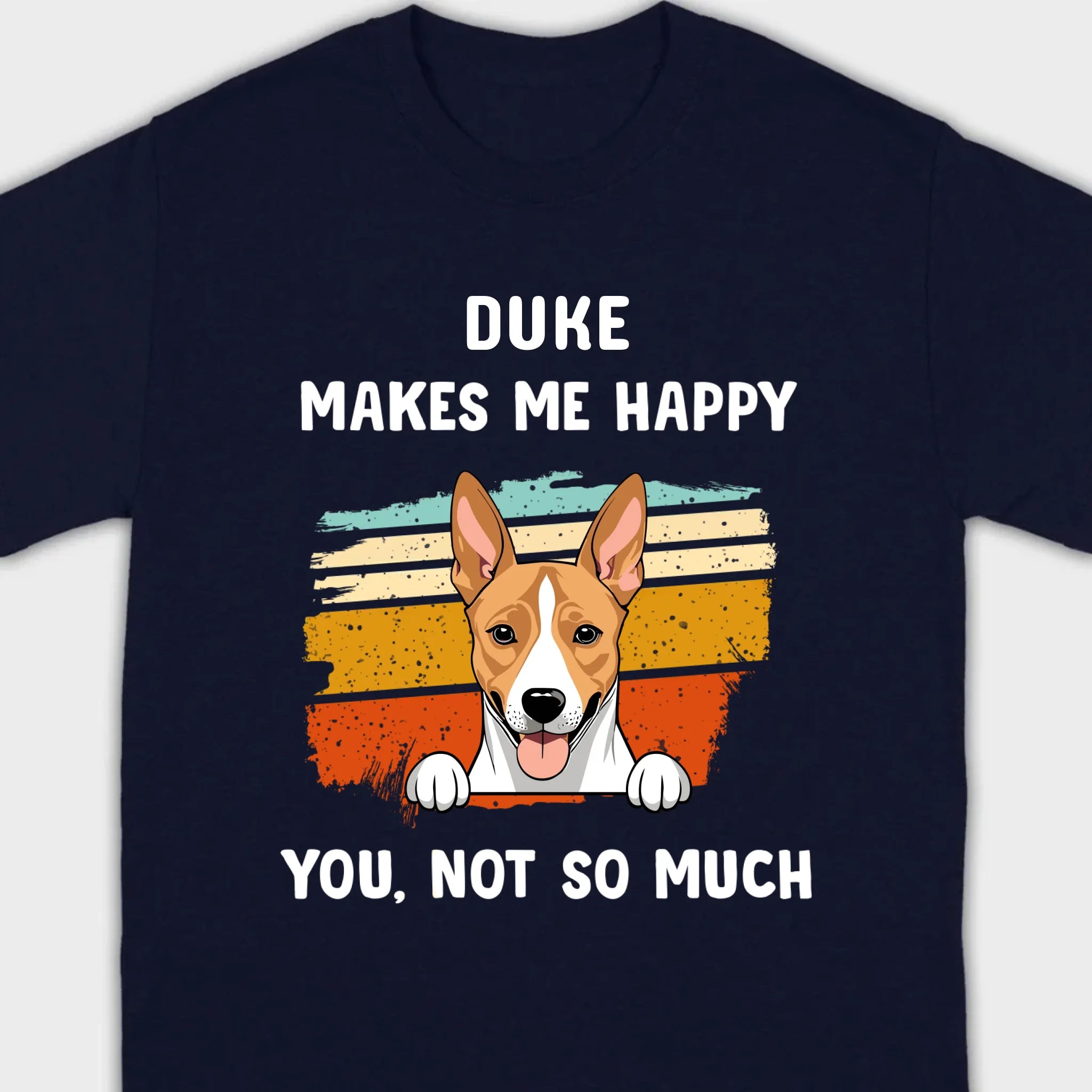 89Prints Custom Dog T-Shirt – Pet Makes Me Happy, You Not So Much