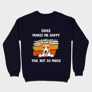 89Prints Custom Dog T-Shirt – Pet Makes Me Happy, You Not So Much