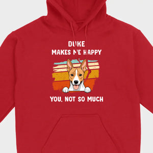 89Prints Custom Dog T-Shirt – Pet Makes Me Happy, You Not So Much