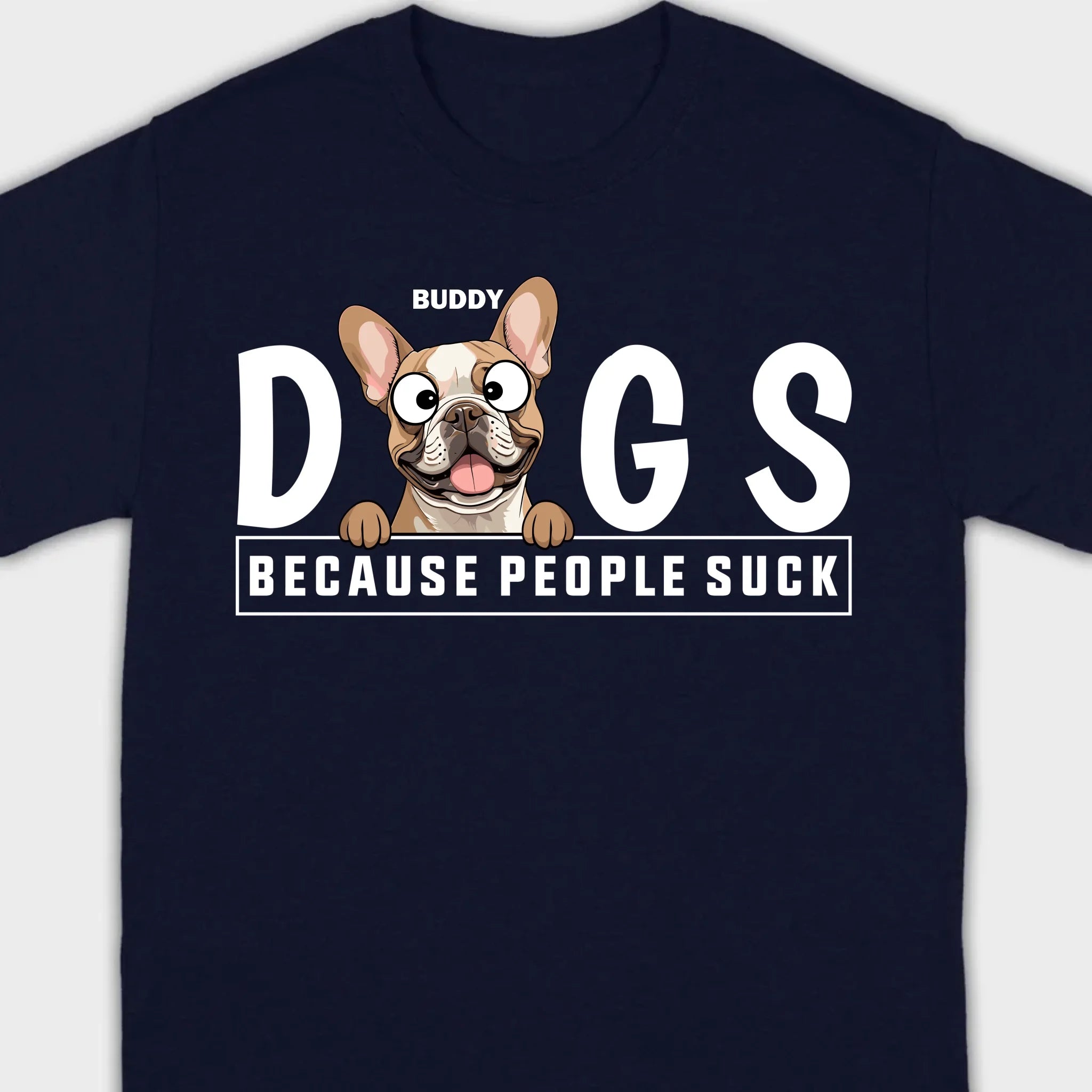 Custom Your Dog On A Shirt Because People Suck Basic Tee - 89Prints