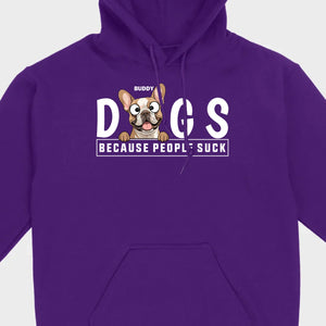 Custom Your Dog On A Shirt Because People Suck Basic Tee - 89Prints
