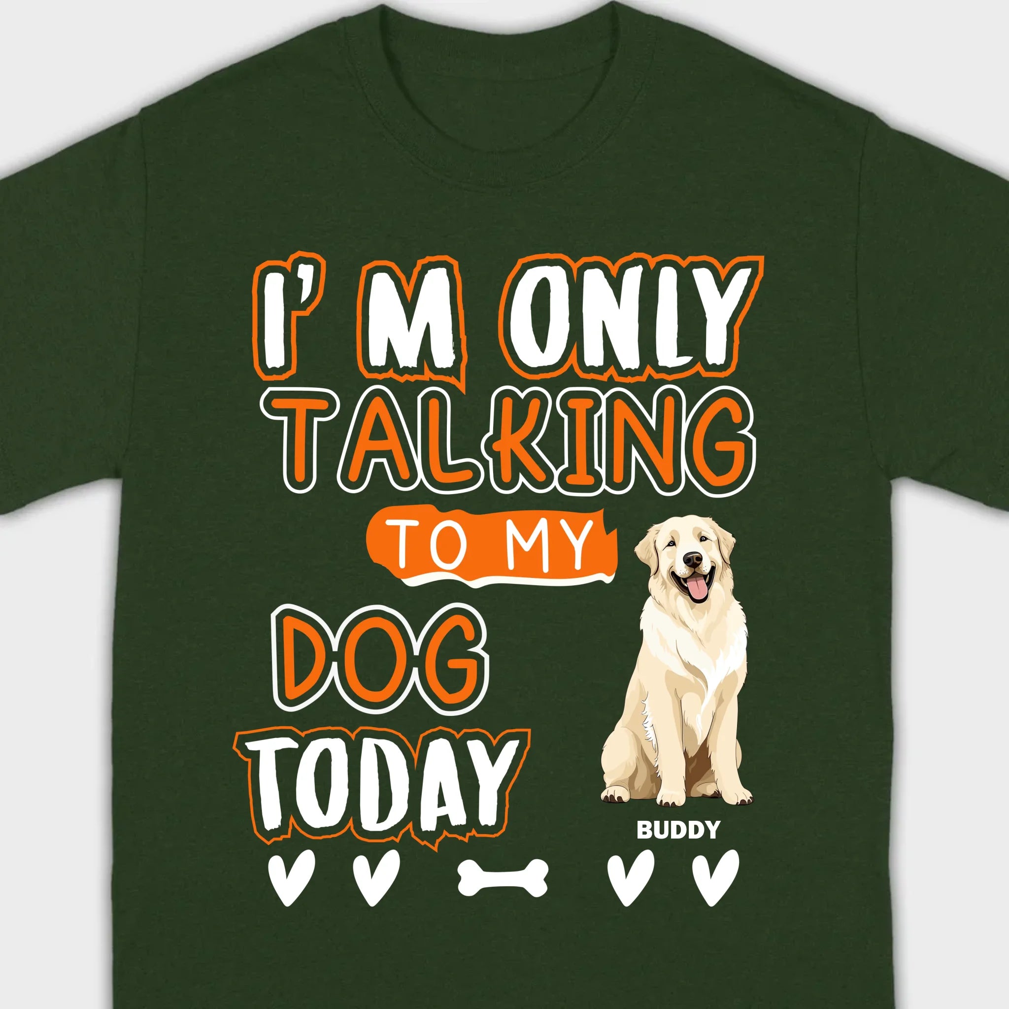 Custom Dog Lovers Shirt I'm Only Talking To My Dog Today - 89Prints Tee
