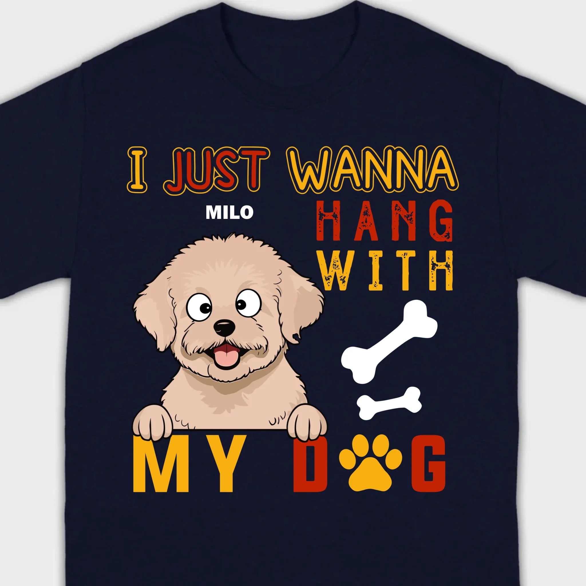 Custom I Just Wanna Hang With My Dog Shirt | Dog Lover T-Shirt - 89Prints