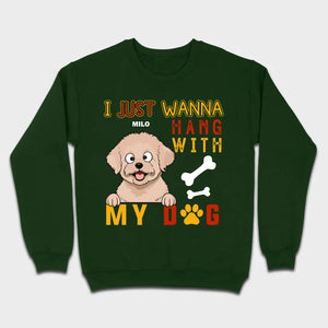 Custom I Just Wanna Hang With My Dog Shirt | Dog Lover T-Shirt - 89Prints