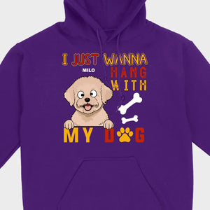 Custom I Just Wanna Hang With My Dog Shirt | Dog Lover T-Shirt - 89Prints