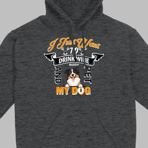 Custom I Just Want To Drink Wine And Pet My Dog Shirt - 89Prints