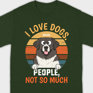 Custom Dog Lover Tee I Love Dogs. People, Not So Much - 89Prints Shirt
