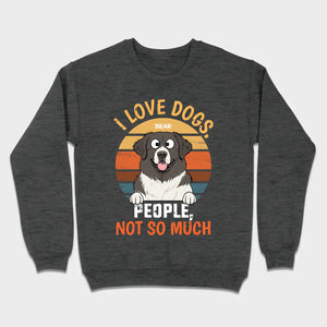 Custom Dog Lover Tee I Love Dogs. People, Not So Much - 89Prints Shirt