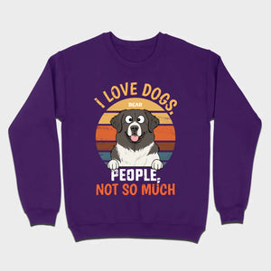 Custom Dog Lover Tee I Love Dogs. People, Not So Much - 89Prints Shirt