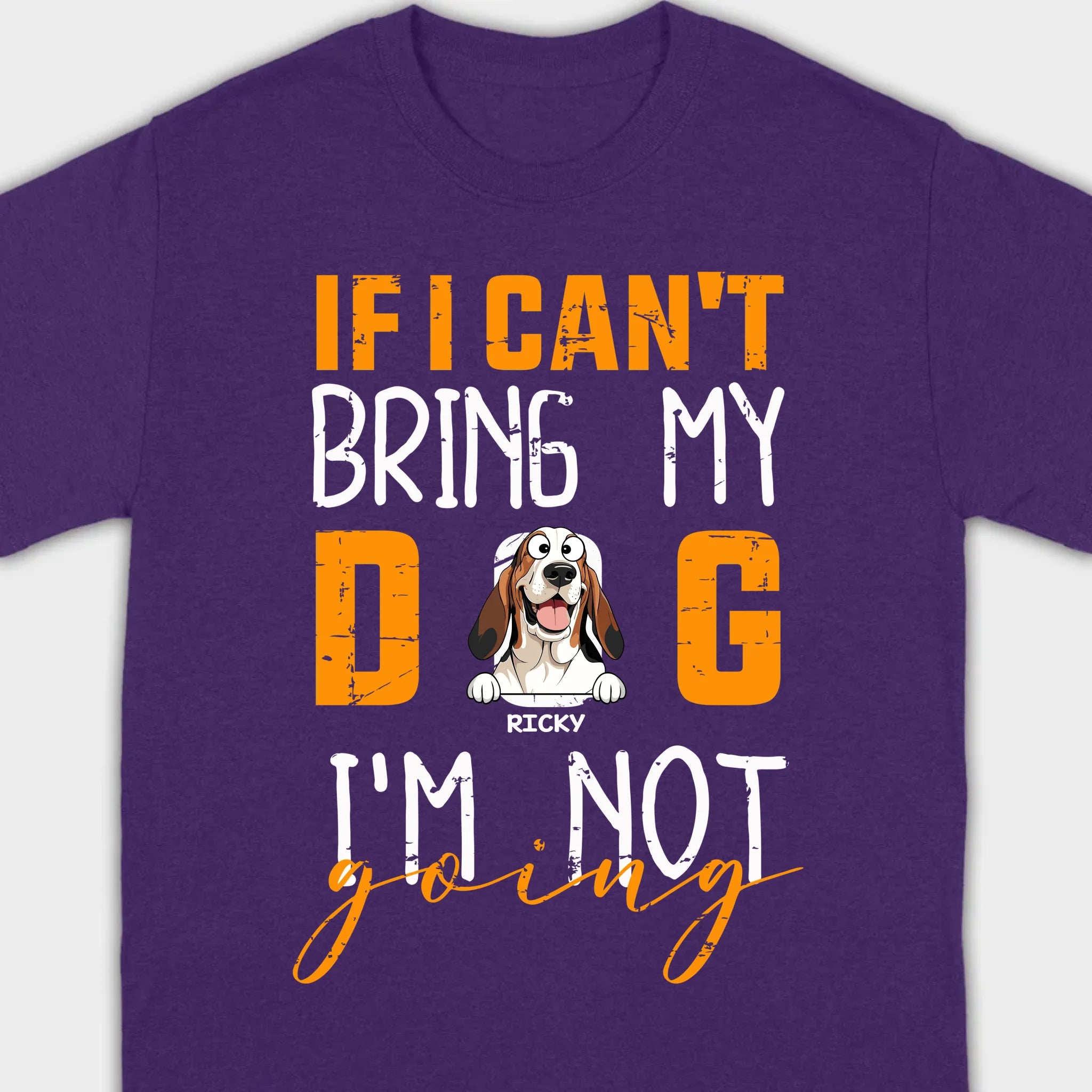 If I Can't Bring My Dog I'm Not Going Shirt - 89Prints Dog Lovers Tee