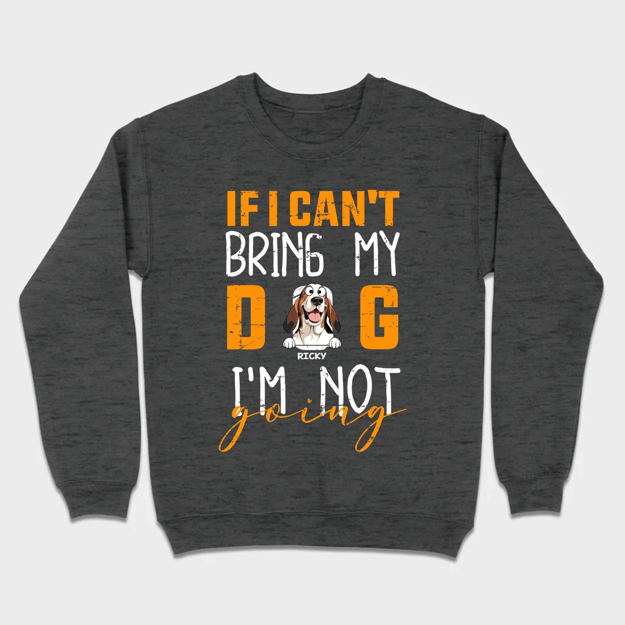If I Can't Bring My Dog I'm Not Going Shirt - 89Prints Dog Lovers Tee