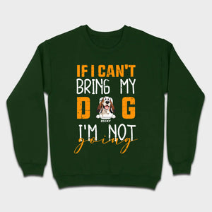 If I Can't Bring My Dog I'm Not Going Shirt - 89Prints Dog Lovers Tee