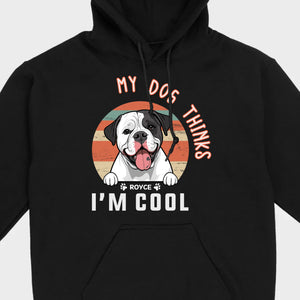 Animal Lovers T Shirts - My Dog Thinks I'm Cool - 89Prints Tee