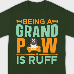 Personalized Shirts for Dog Lovers Being A Grand Paw Is Ruff - 89Prints
