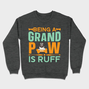 Personalized Shirts for Dog Lovers Being A Grand Paw Is Ruff - 89Prints
