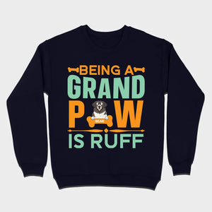Personalized Shirts for Dog Lovers Being A Grand Paw Is Ruff - 89Prints
