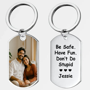 Couple Keychain Featuring Your Photo - Be Safe Have Fun Funny Engraved Message – 89Prints